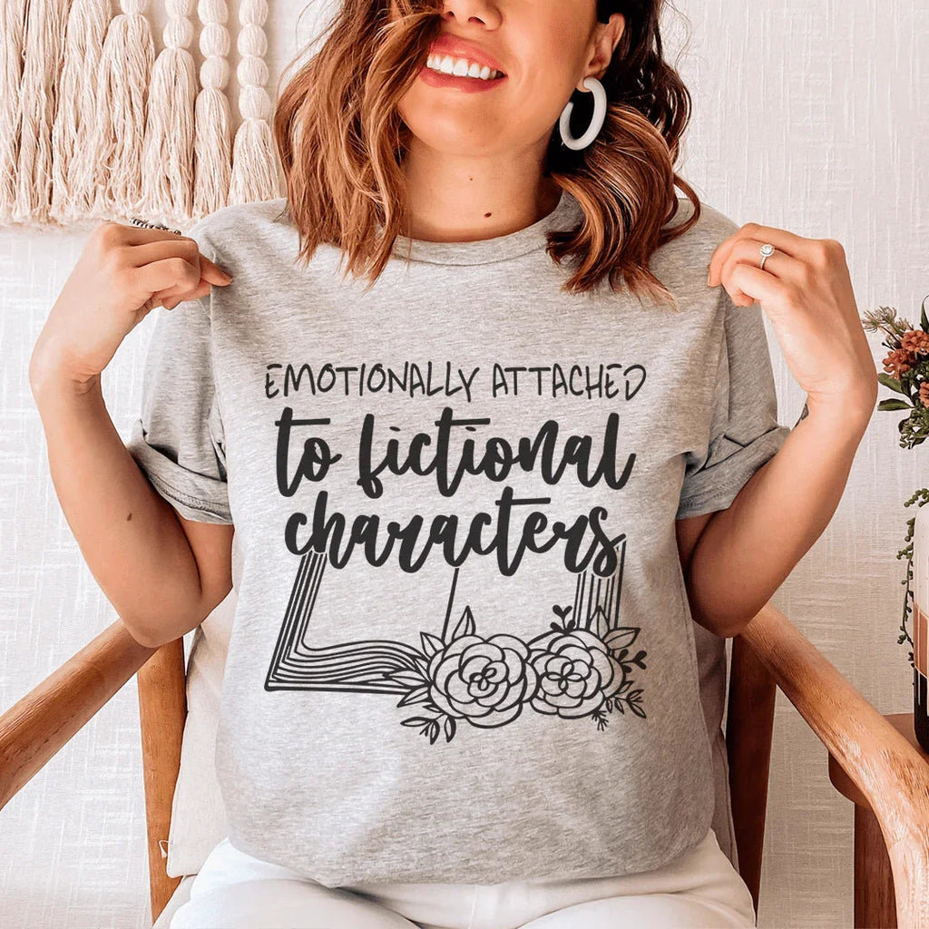 Emotionally Attached To Fictional Characters Tee - WonderingCloth