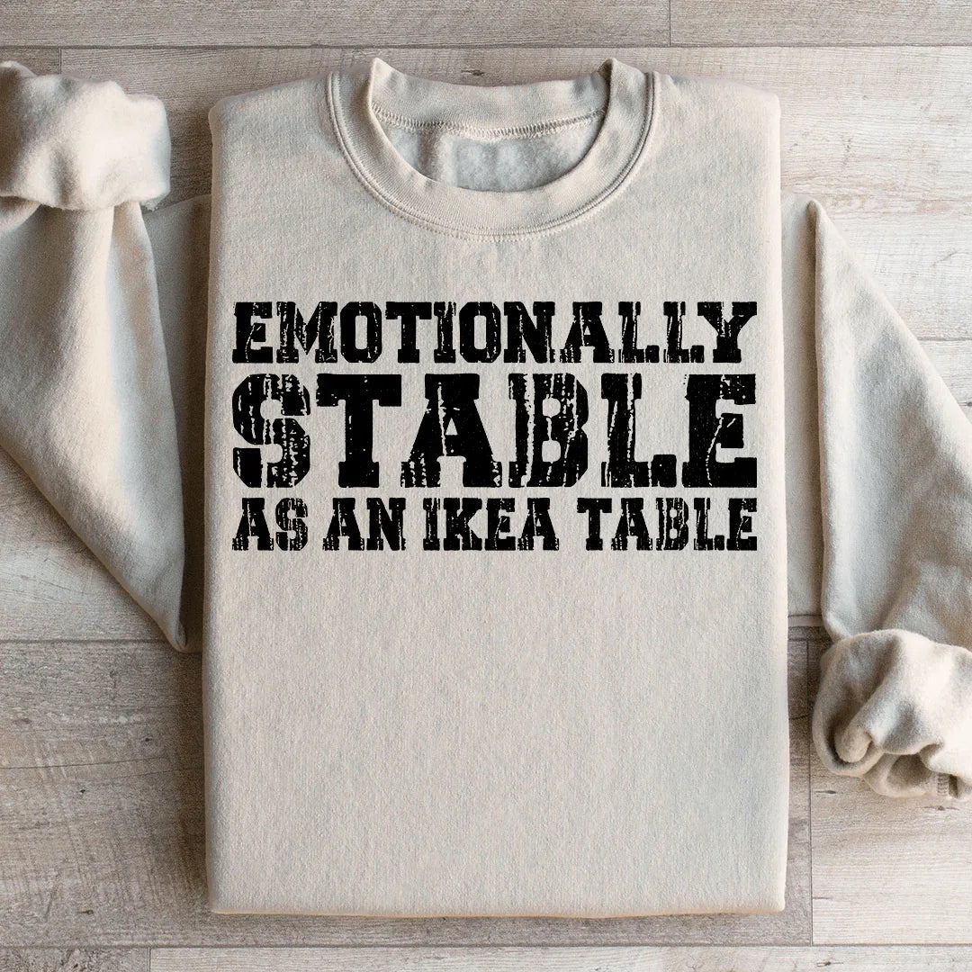 Emotionally Stable Sweatshirt - WonderingCloth