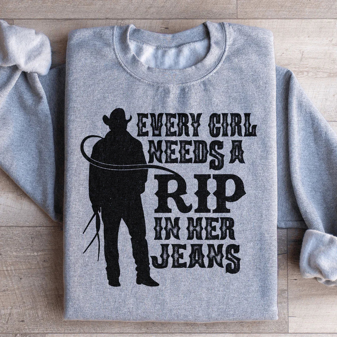 Every Girl Needs A RIP In Her Jeans Sweatshirt - WonderingCloth