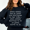 Every Woman Has At Least One Challenge In Life Sweatshirt - WonderingCloth