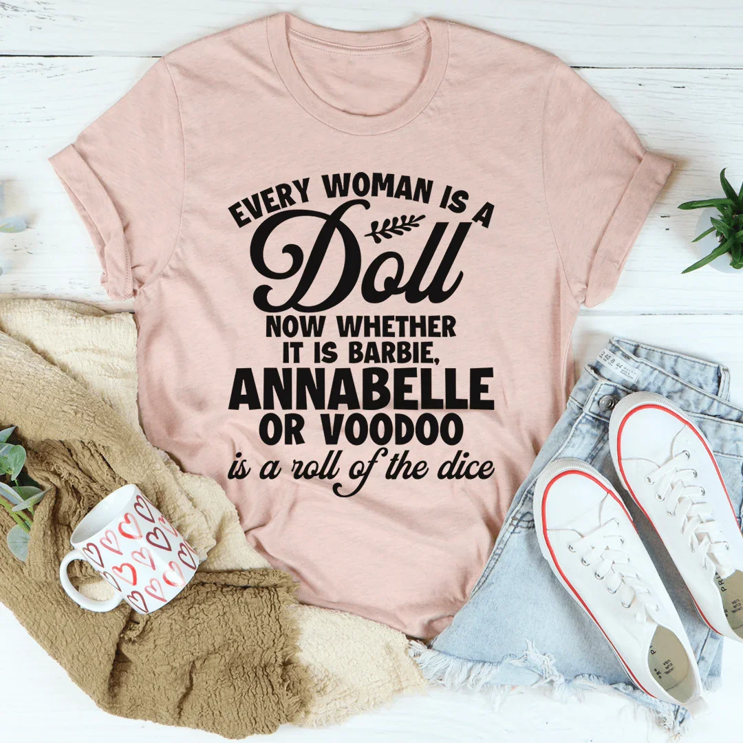 Every Woman Is A Doll Tee - WonderingCloth