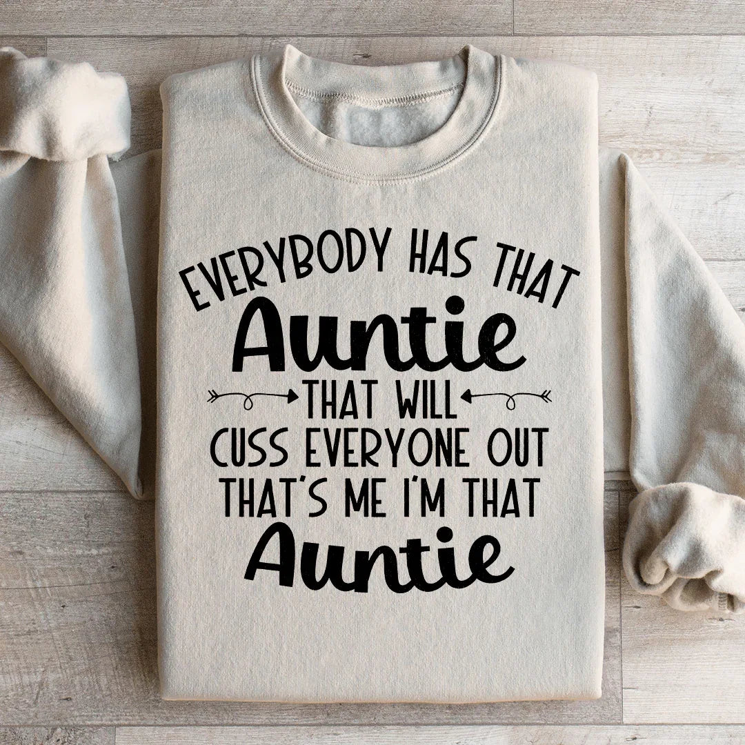 Everybody Has That Auntie That Will Cuss Everyone Out Sweatshirt - WonderingCloth