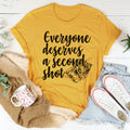 Everyone Deserves A Second Shot Tee - WonderingCloth