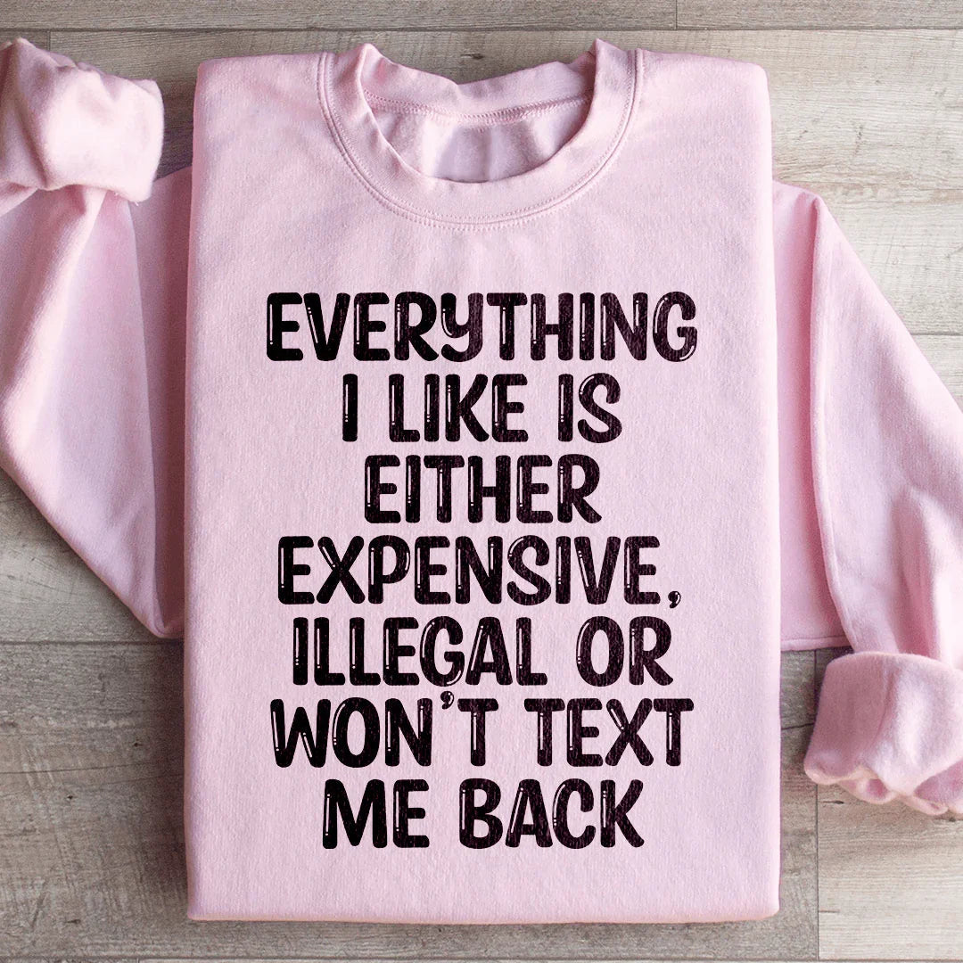 Everything I Like Sweatshirt - WonderingCloth