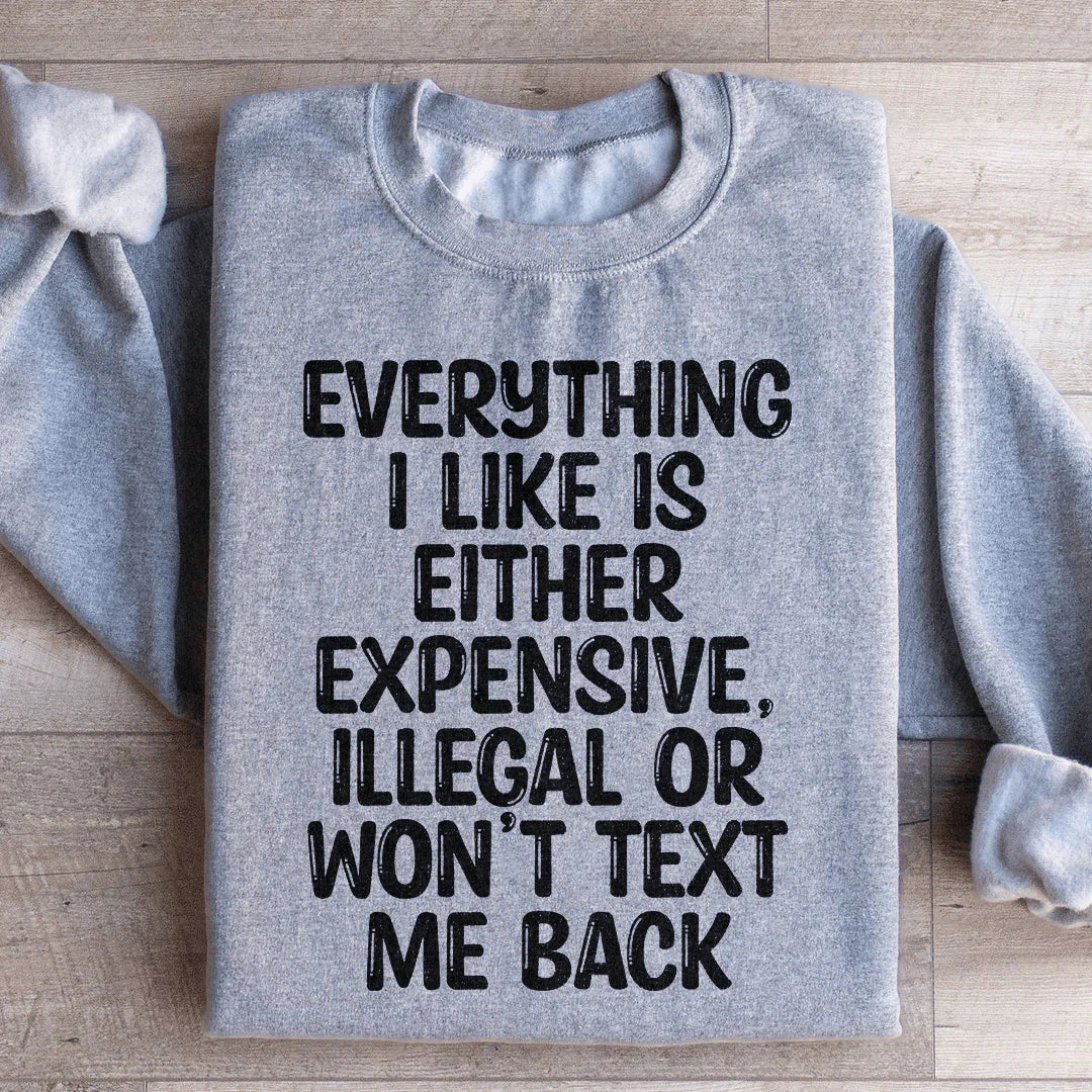 Everything I Like Sweatshirt - WonderingCloth