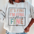 Everything Is Fine Sweatshirt - WonderingCloth