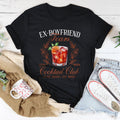 Ex Boyfriend Tears Extra Bitter Cocktail Club Tee - WonderingCloth
