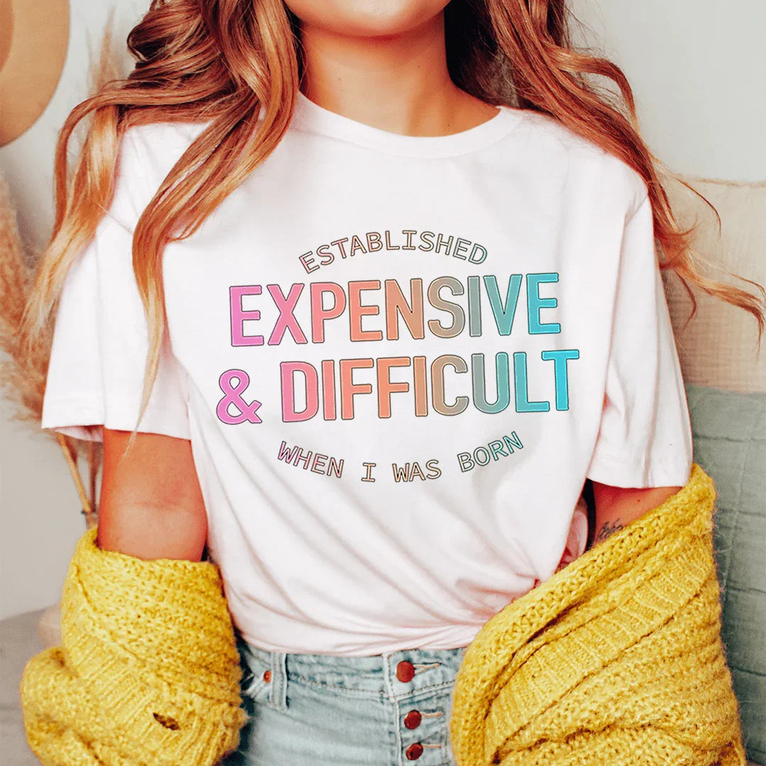 Expensive & Difficult Tee - WonderingCloth