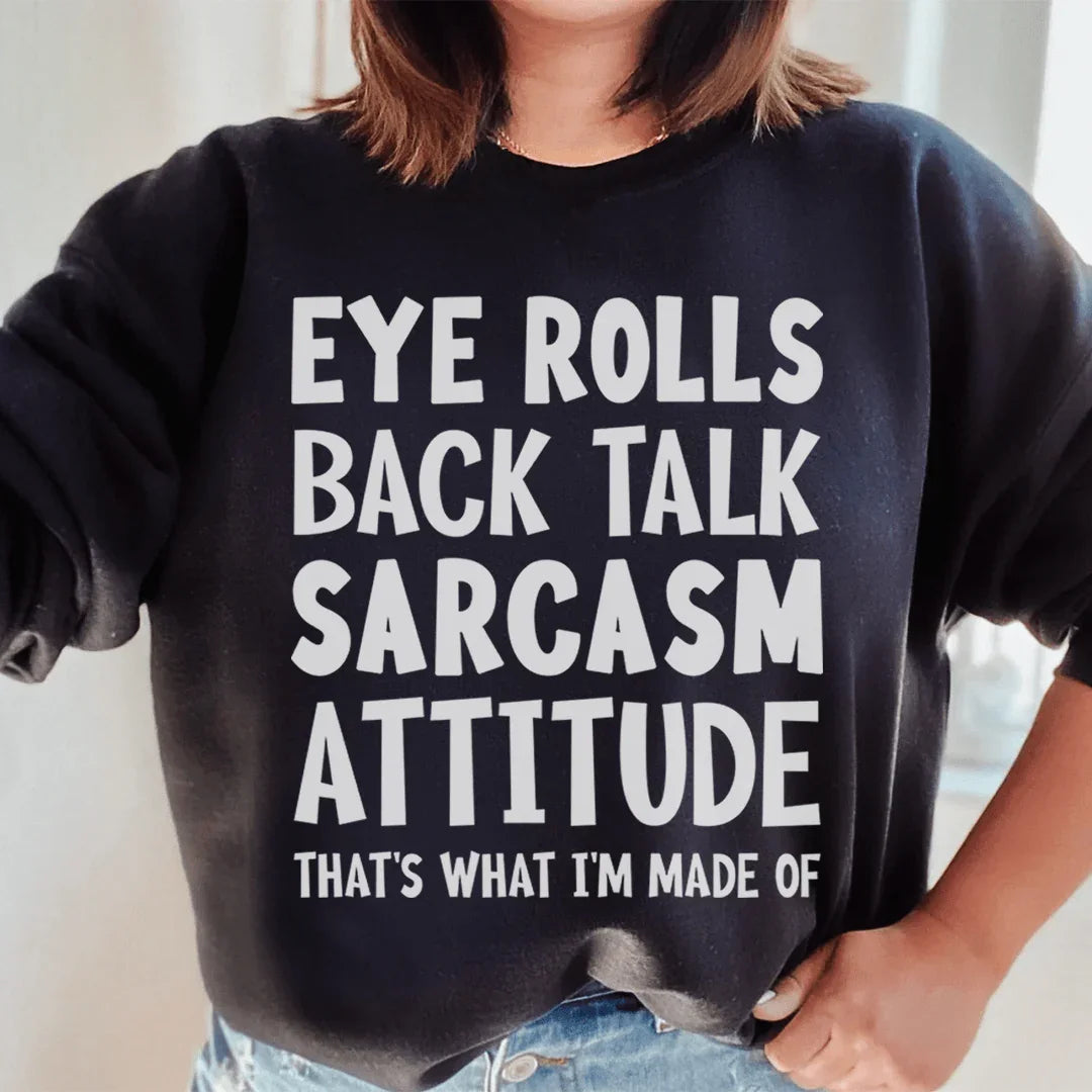 Eye Rolls Back Talk Sarcasm Attitude Sweatshirt - WonderingCloth