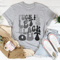 F-ck It Let's Black Out Tee - WonderingCloth
