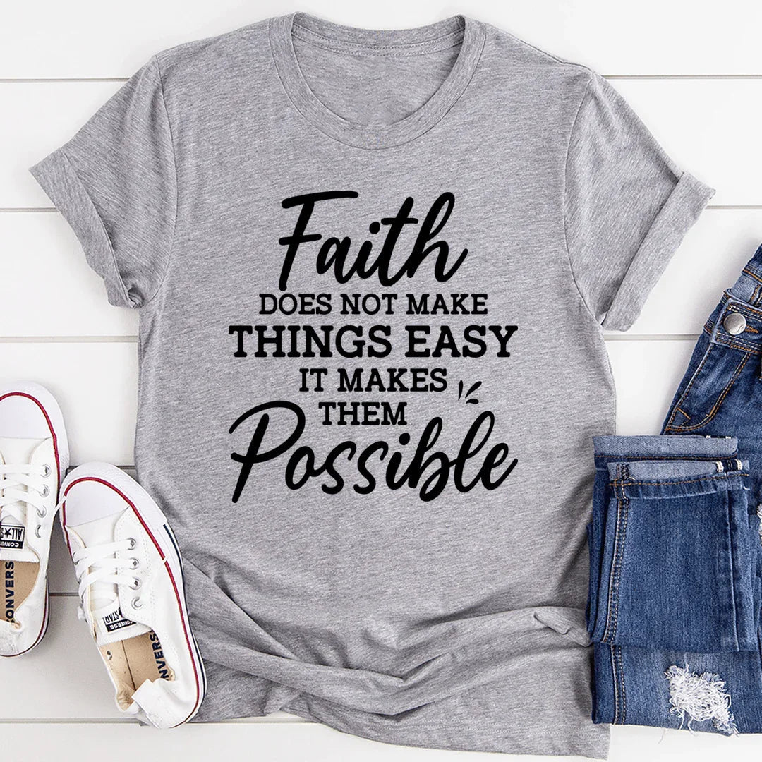 Faith Does Not Make Things Easy Tee - WonderingCloth