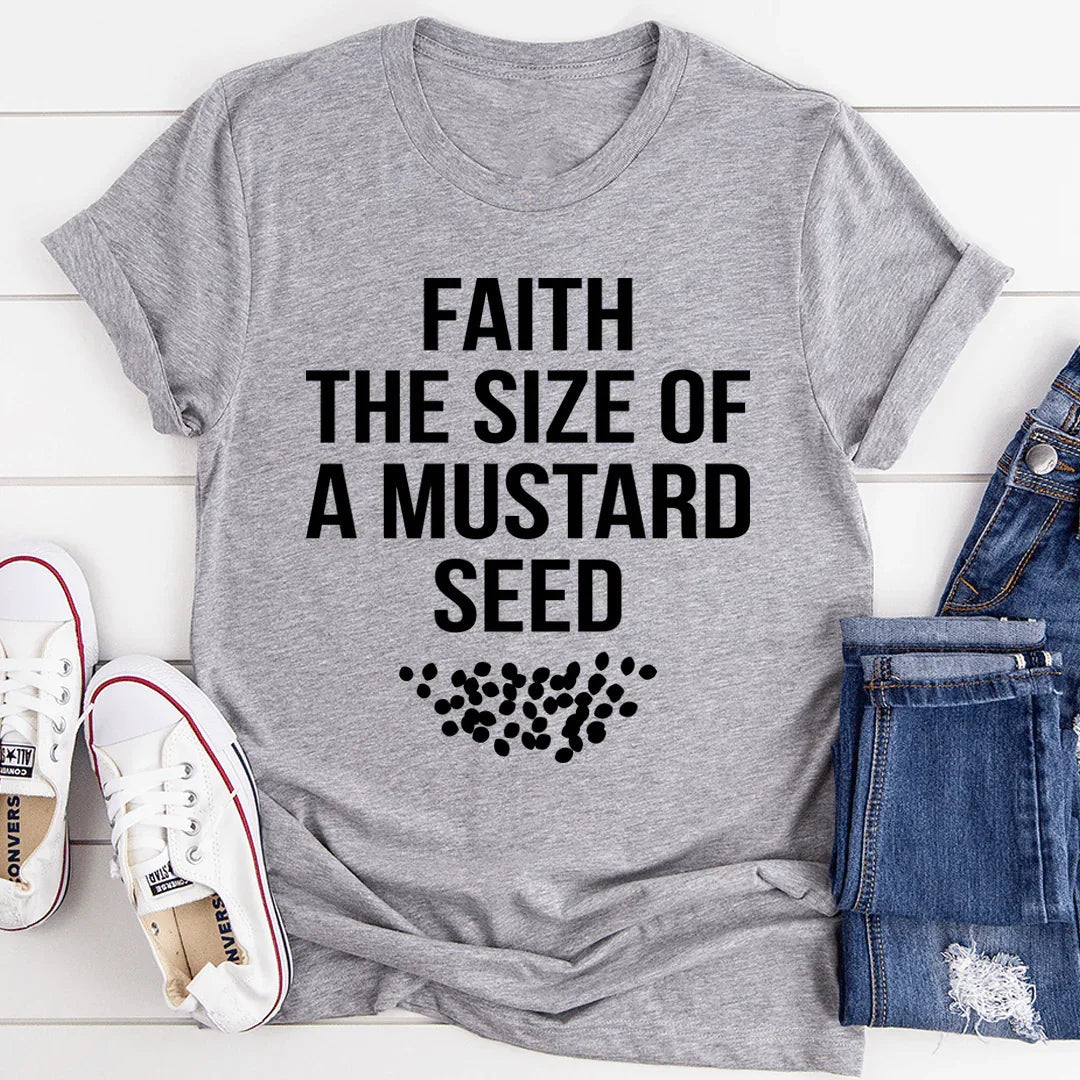 Faith The Size Of A Mustard Seed Tee - WonderingCloth