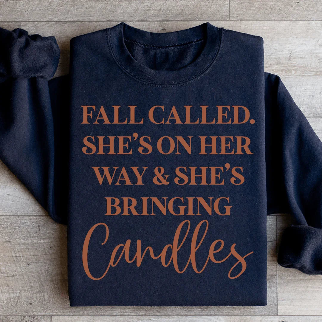 Fall Called She's On Her Way And She's Bringing Candles Sweatshirt - WonderingCloth