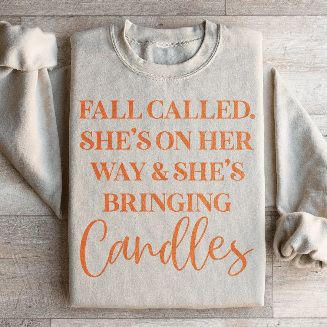Fall Called She's On Her Way And She's Bringing Candles Sweatshirt - WonderingCloth