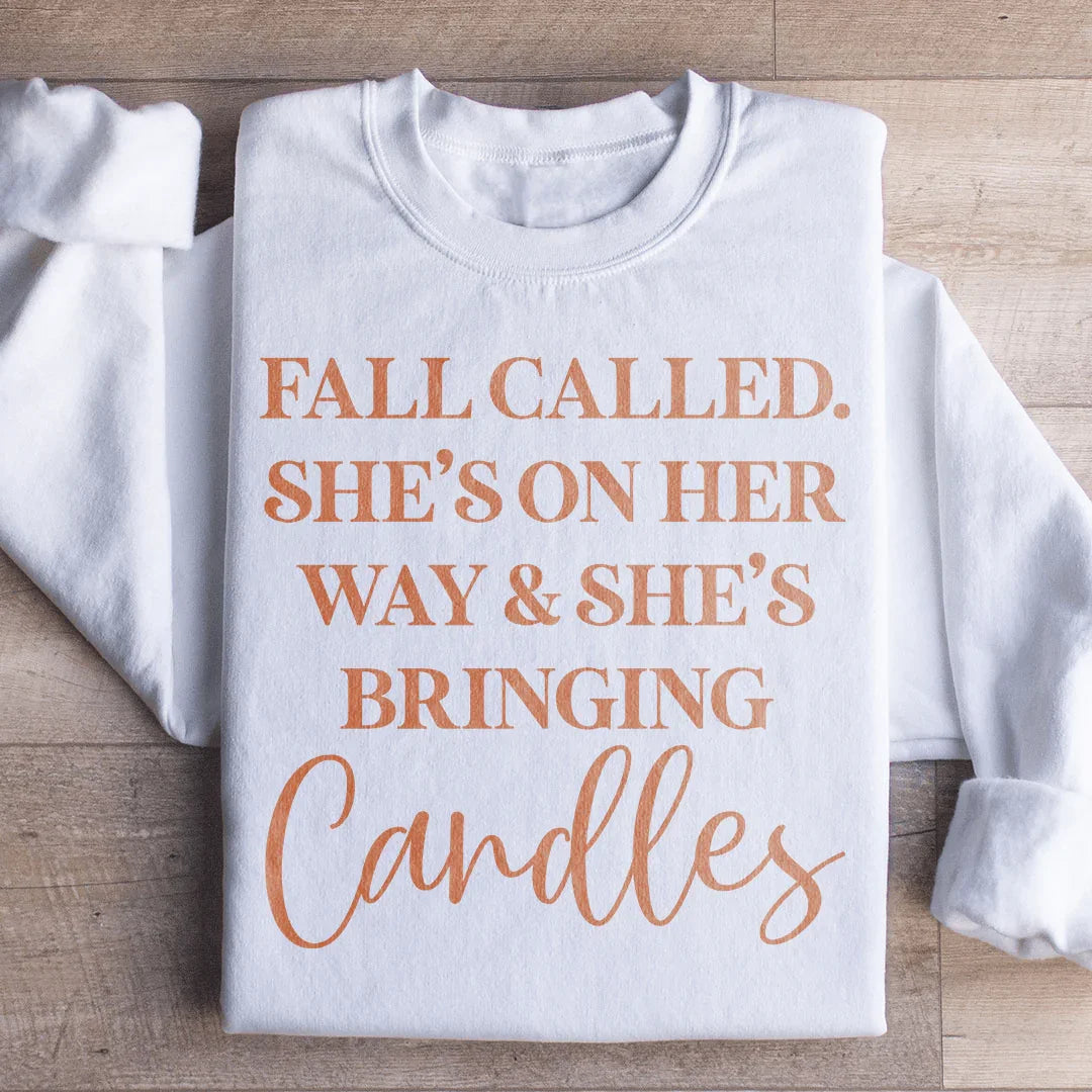 Fall Called She's On Her Way And She's Bringing Candles Sweatshirt - WonderingCloth