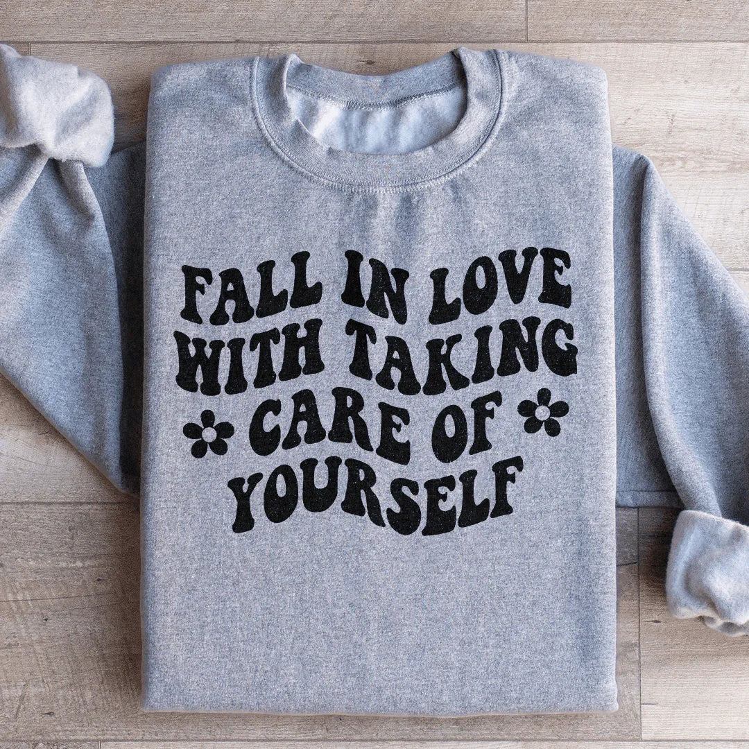 Fall In Love With Taking Care Of Yourself Sweatshirt - WonderingCloth