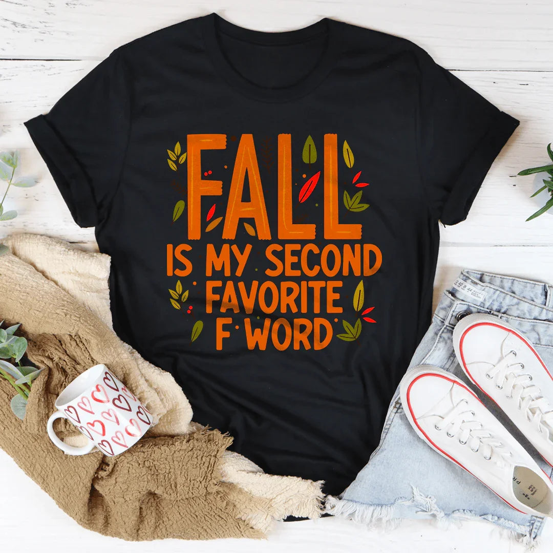 Fall Is My Second Favorite F Word Tee - WonderingCloth