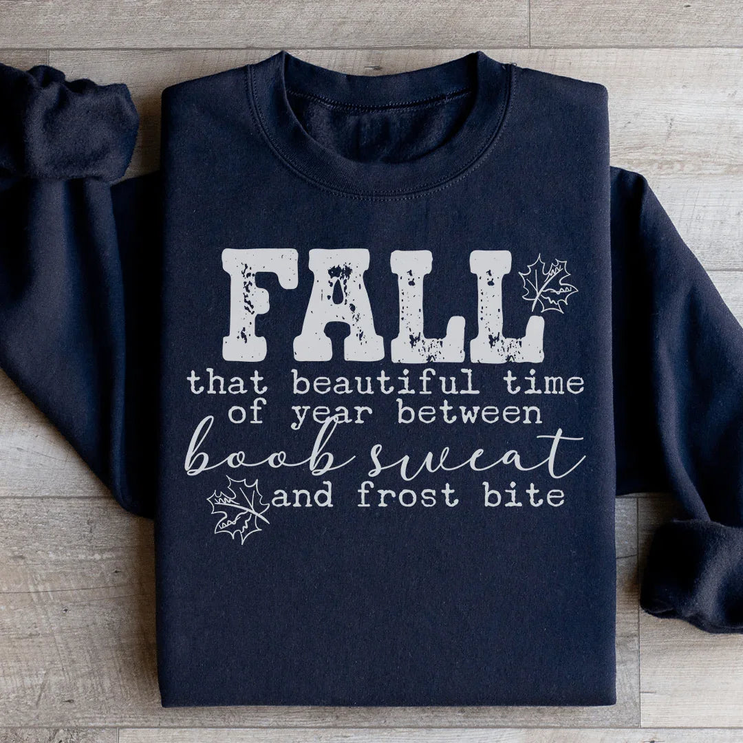 Fall That Beautiful Time Of Year Sweatshirt - WonderingCloth