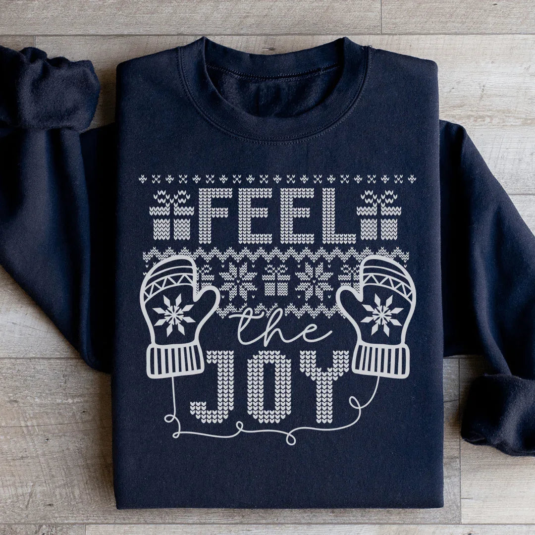 Feel The Joy Sweatshirt - WonderingCloth