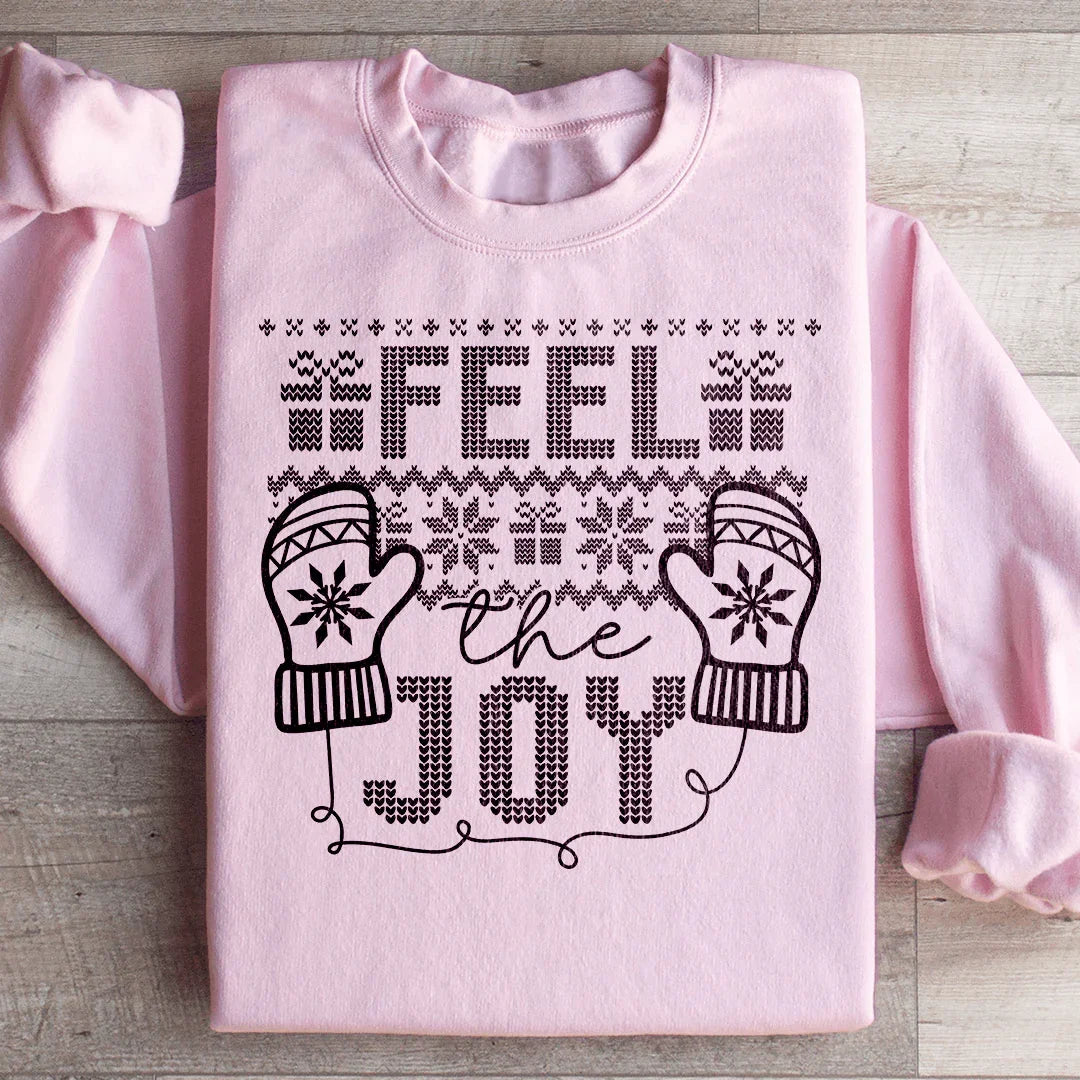 Feel The Joy Sweatshirt - WonderingCloth