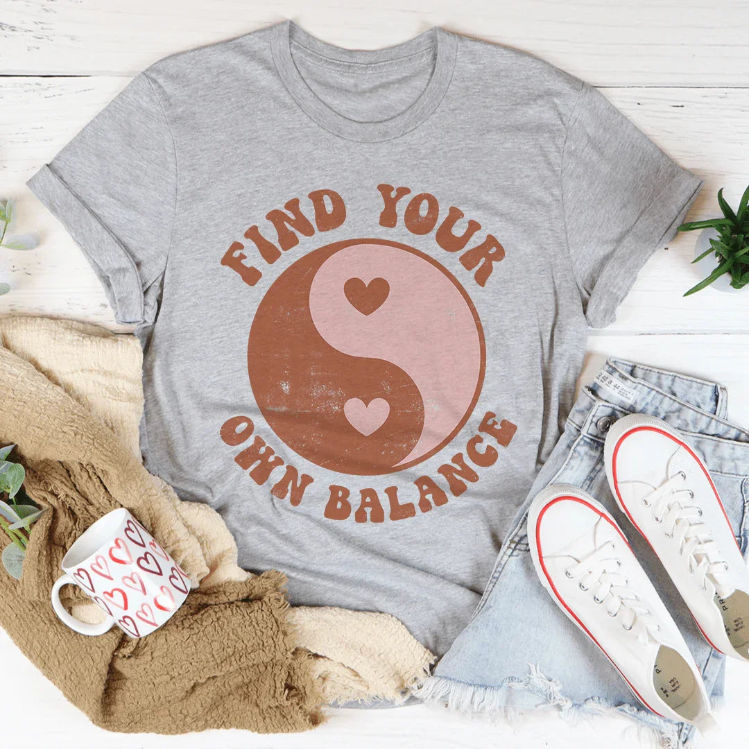 Find Your Own Balance Tee - WonderingCloth