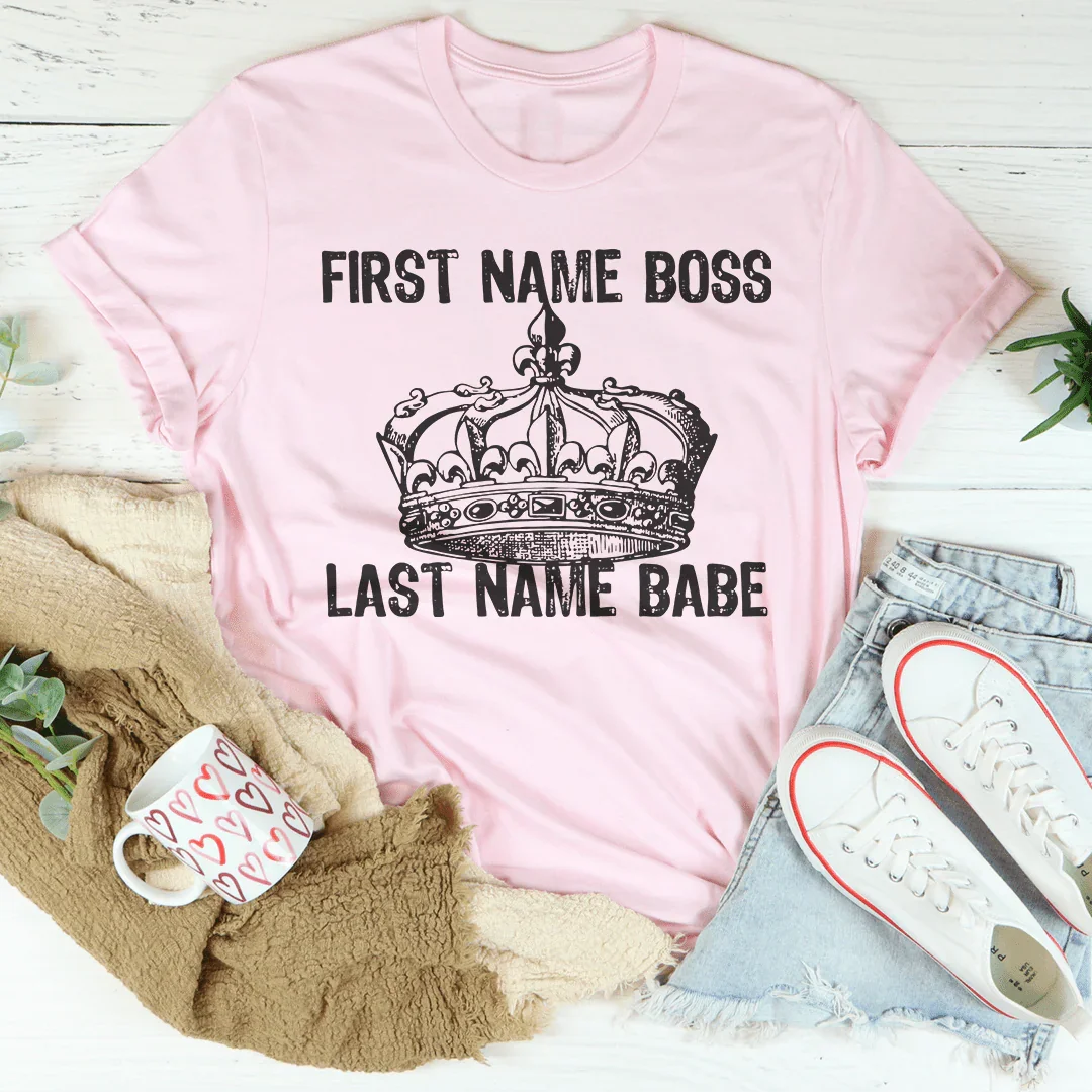 First Name Boss Last Name Babe Tee - WonderingCloth