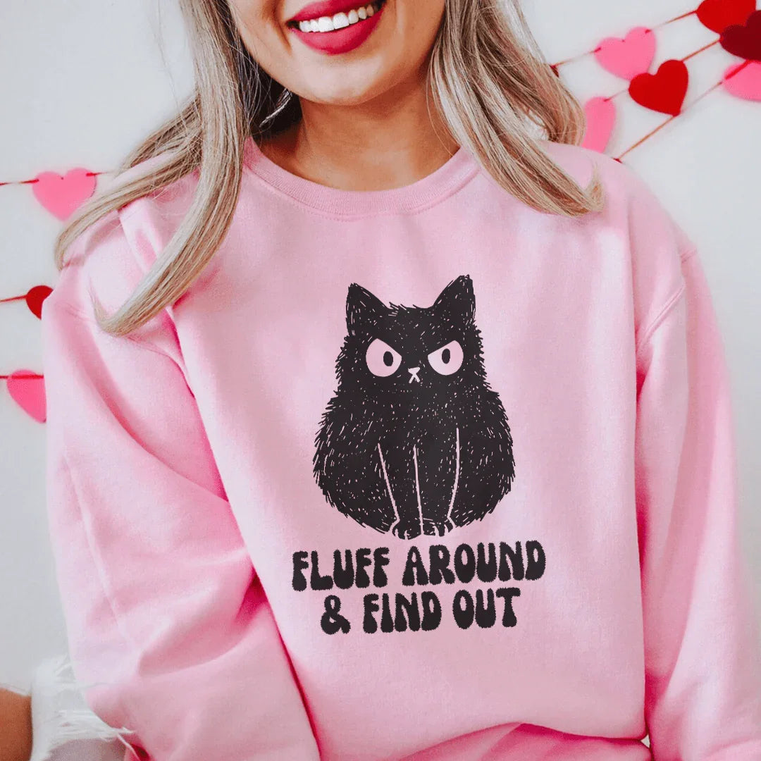 Fluff Around & Find Out Sweatshirt - WonderingCloth