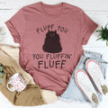Fluff You Cat Tee - WonderingCloth