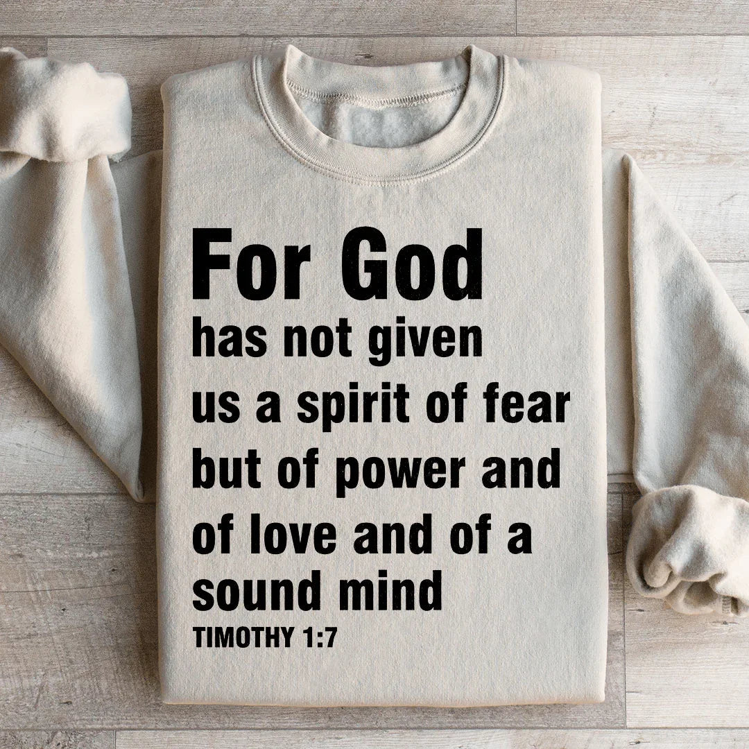 For God Has Not Given Us A Spirit Of Fear Sweatshirt - WonderingCloth