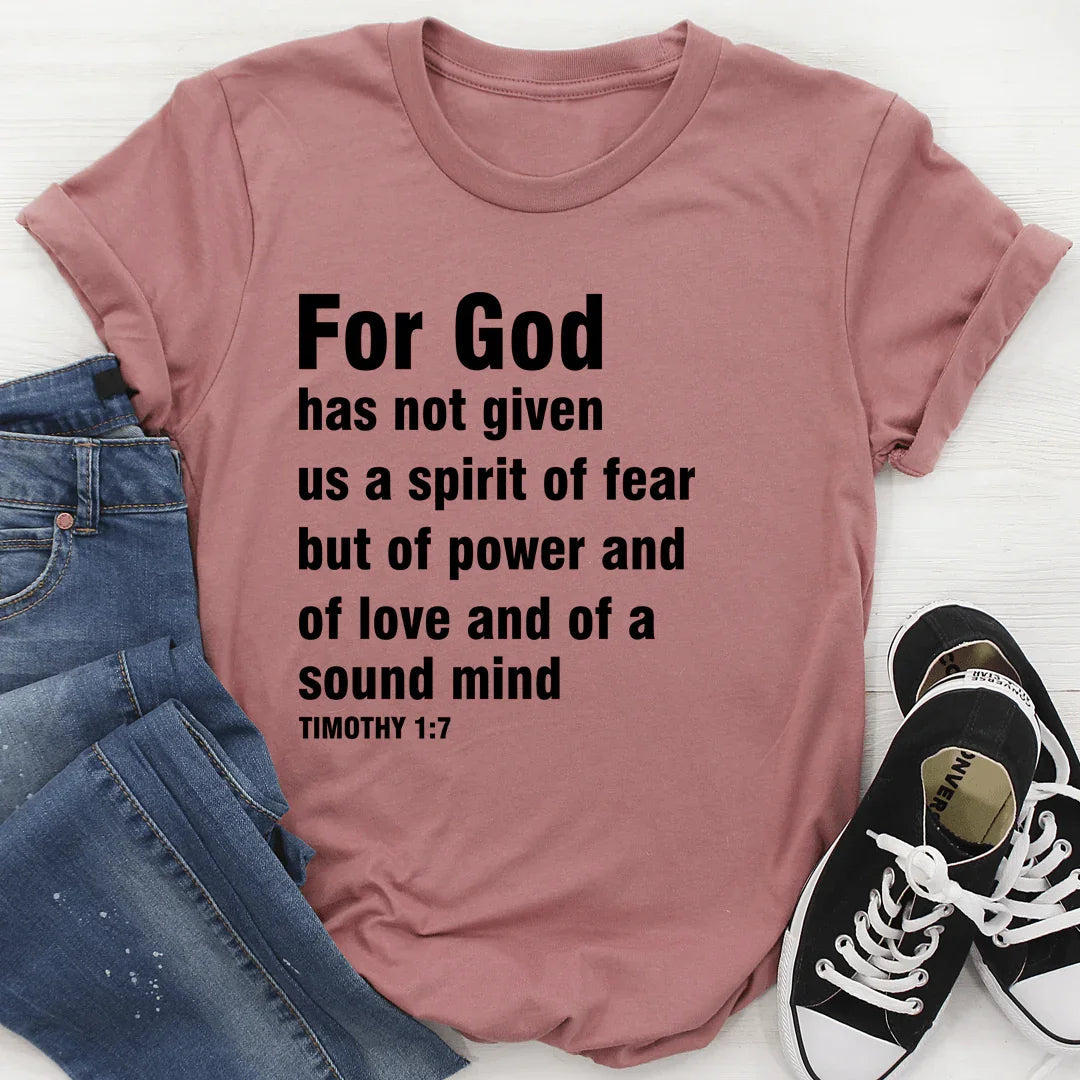For God Has Not Given Us A Spirit Of Fear Tee - WonderingCloth