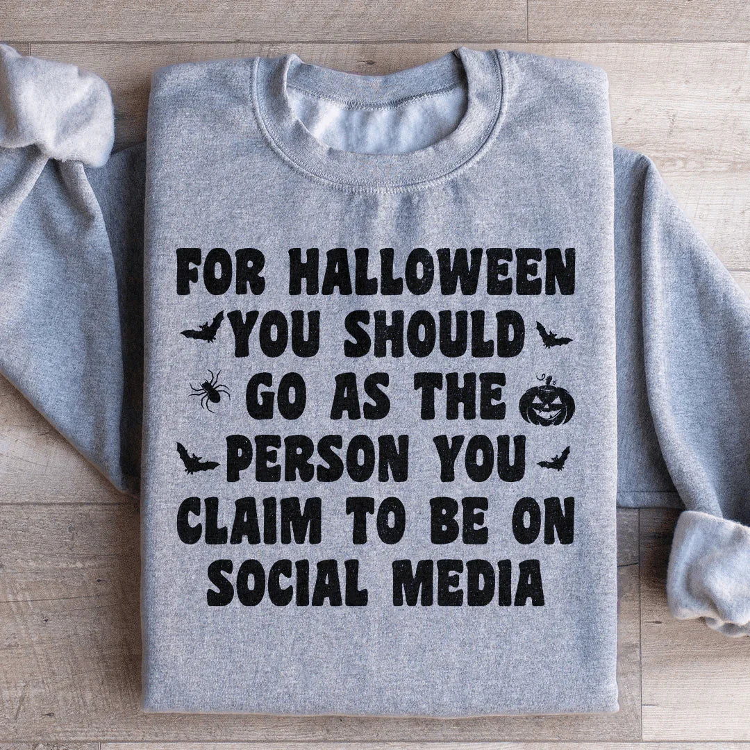 For Halloween You Should Go As Sweatshirt - WonderingCloth