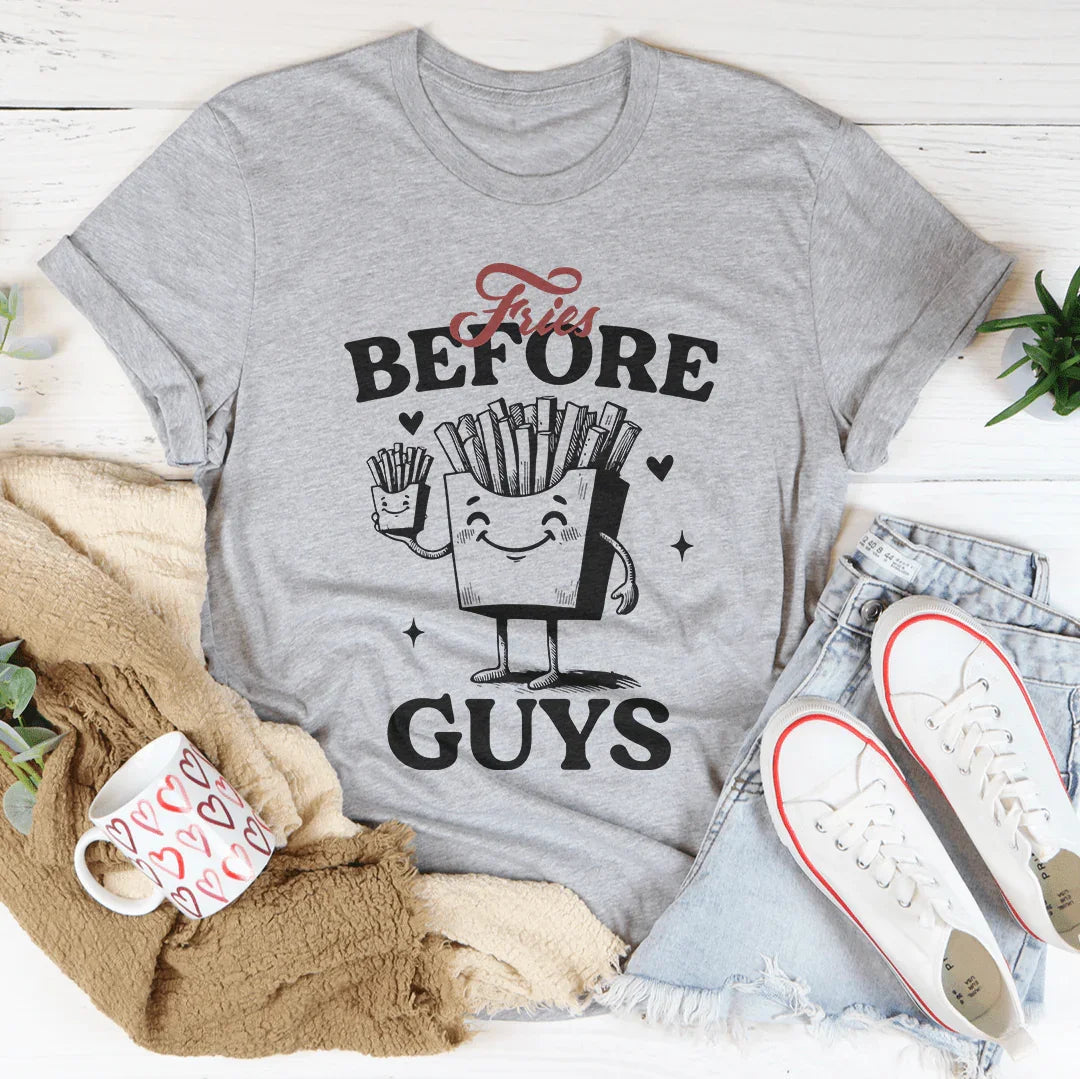 Fries Before Guys Tee - WonderingCloth