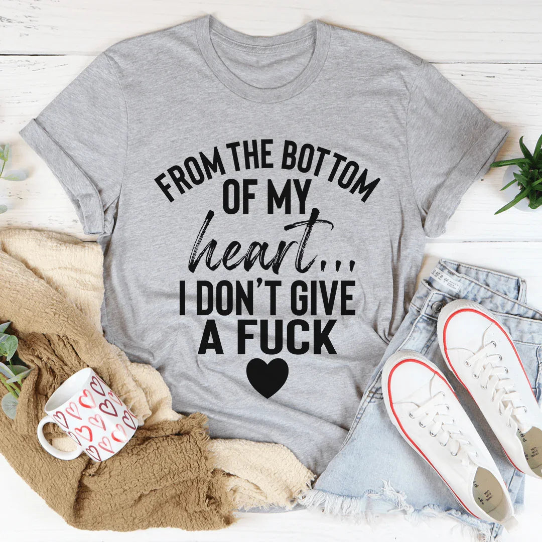 From The Bottom Of My Heart Tee - WonderingCloth