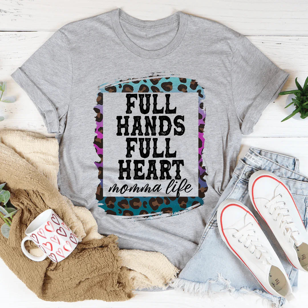 Full Hands Full Heart Tee - WonderingCloth