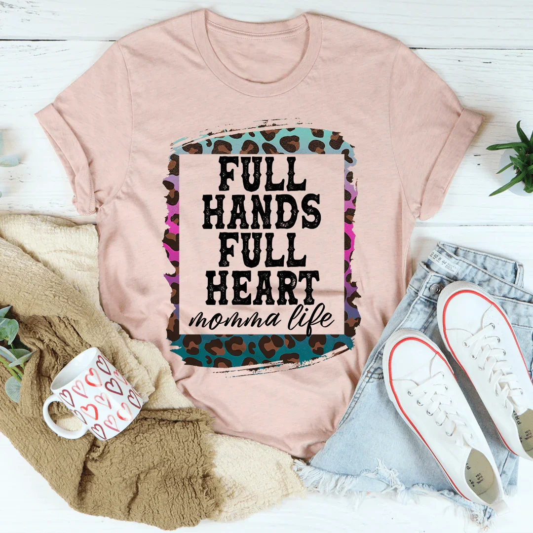Full Hands Full Heart Tee - WonderingCloth