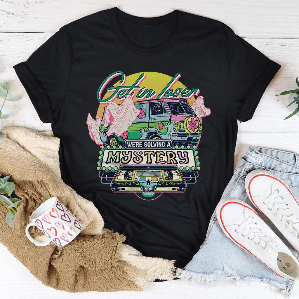 Get In Loser Tee - WonderingCloth