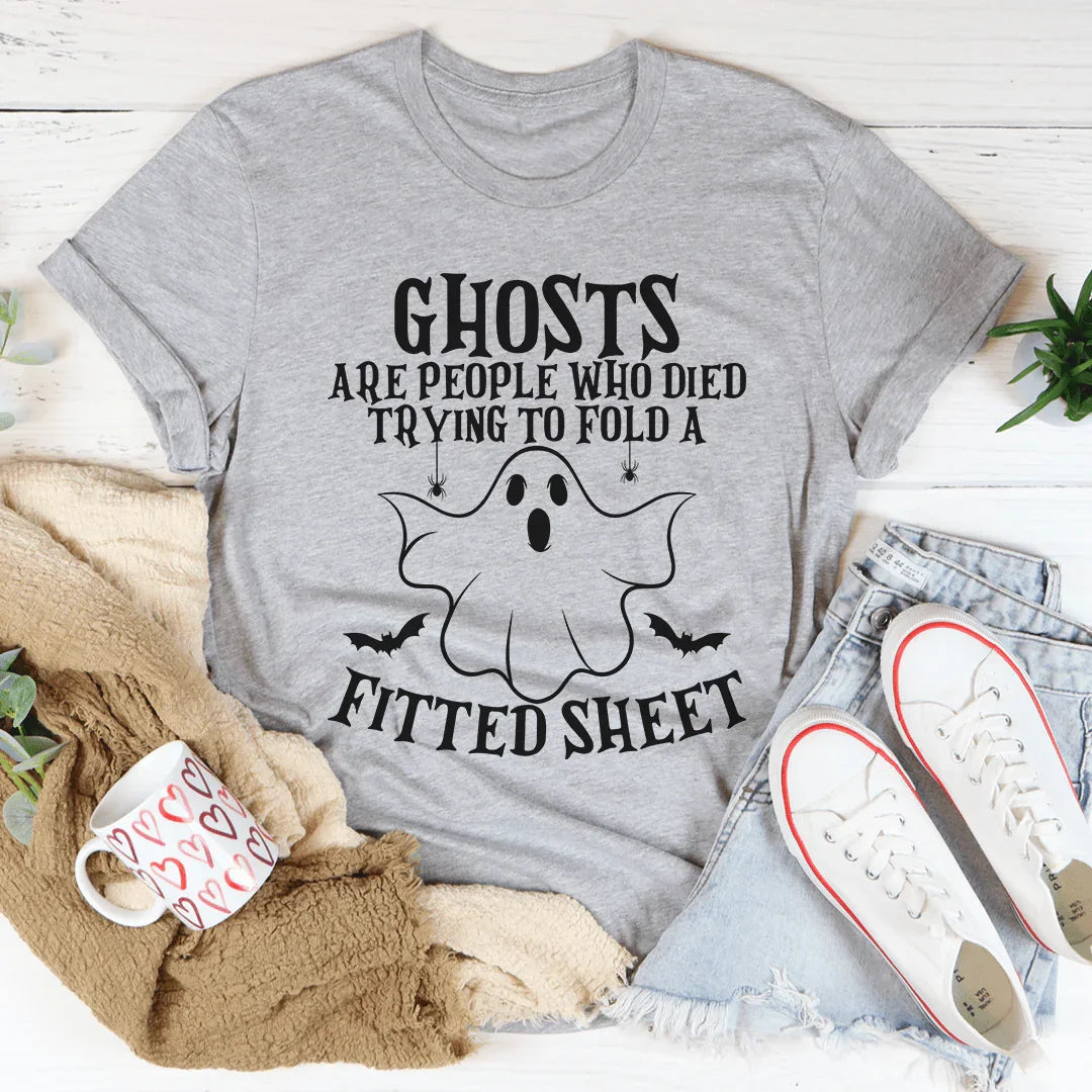 Ghosts Are For People Who Tried To Fold A Fitted Sheet Tee - WonderingCloth