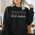 Give Me 5 Margaritas Sweatshirt - WonderingCloth