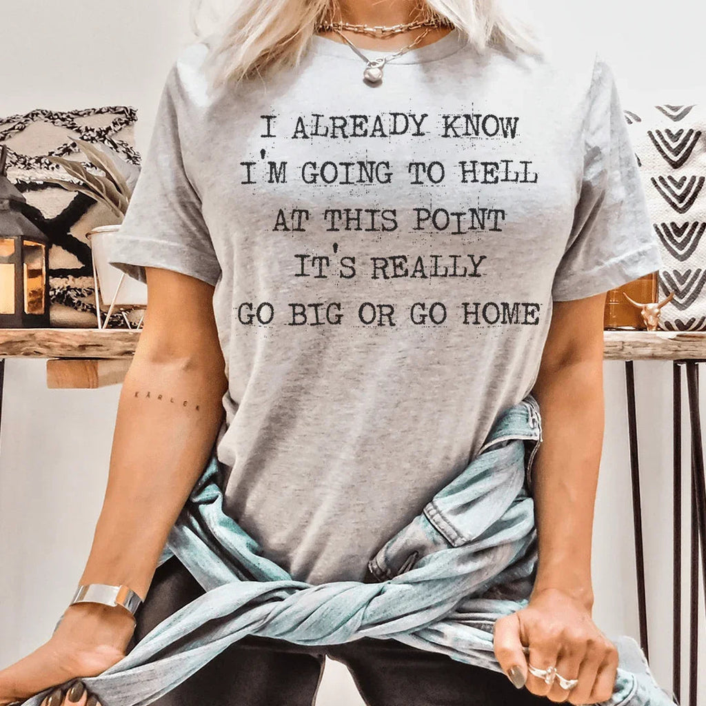 Go Big Or Go Home Tee - WonderingCloth