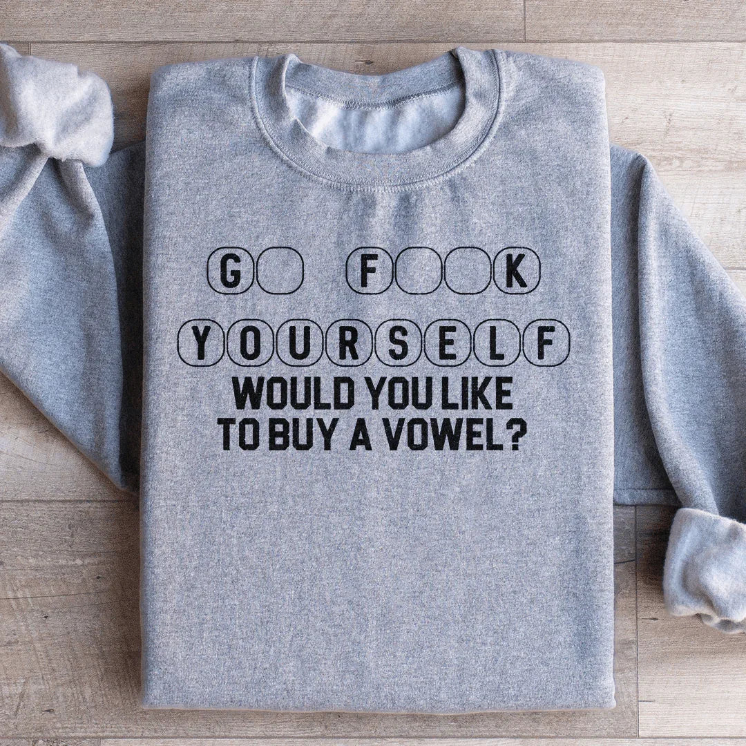 Go Yourself Would You Like Sweatshirt - WonderingCloth