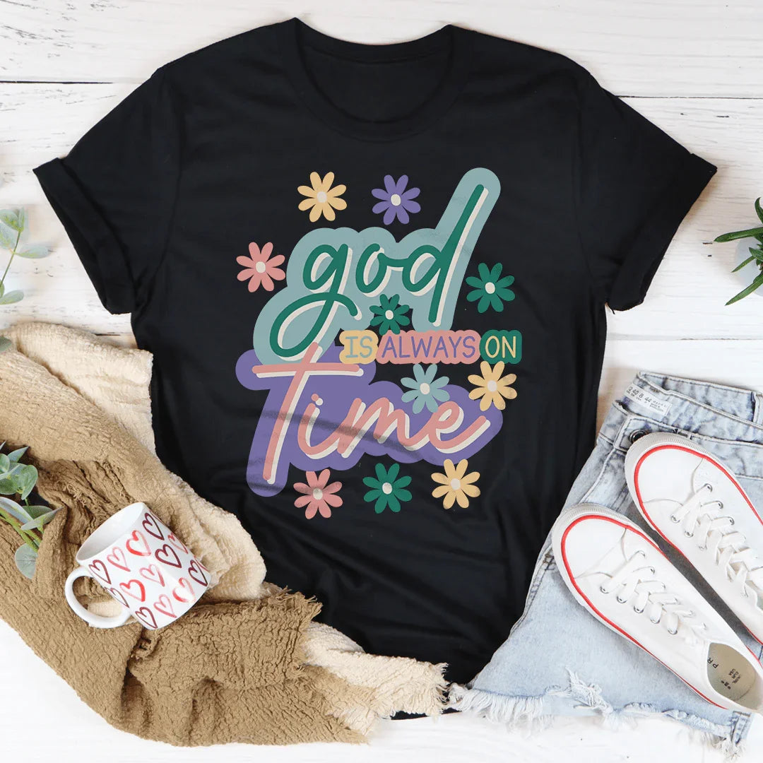 God Is Always On Time Tee - WonderingCloth