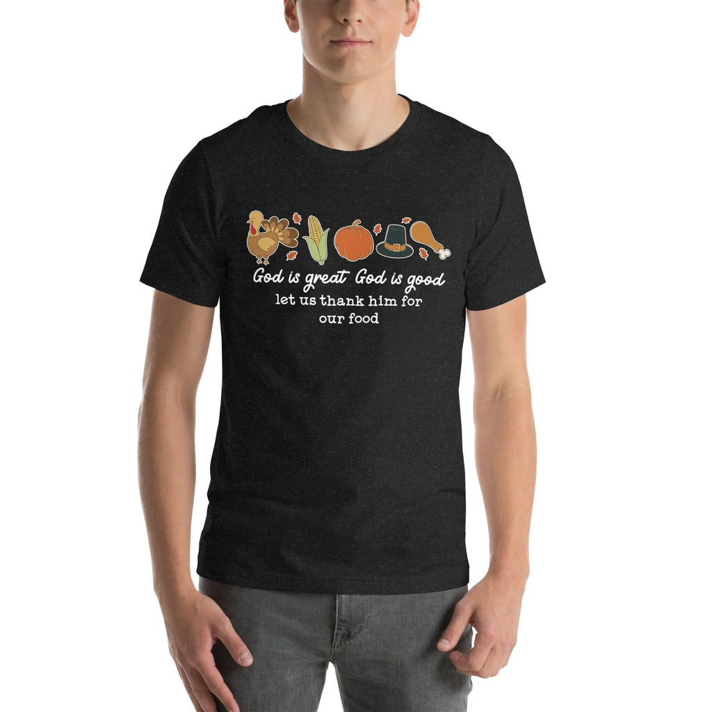 God is Great God Is Good Let Us Thank Him For Our Food Tee - WonderingCloth