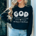 God Is Still Writing Your Story Stop Trying To Steal The Pen  Sweatshirt - WonderingCloth