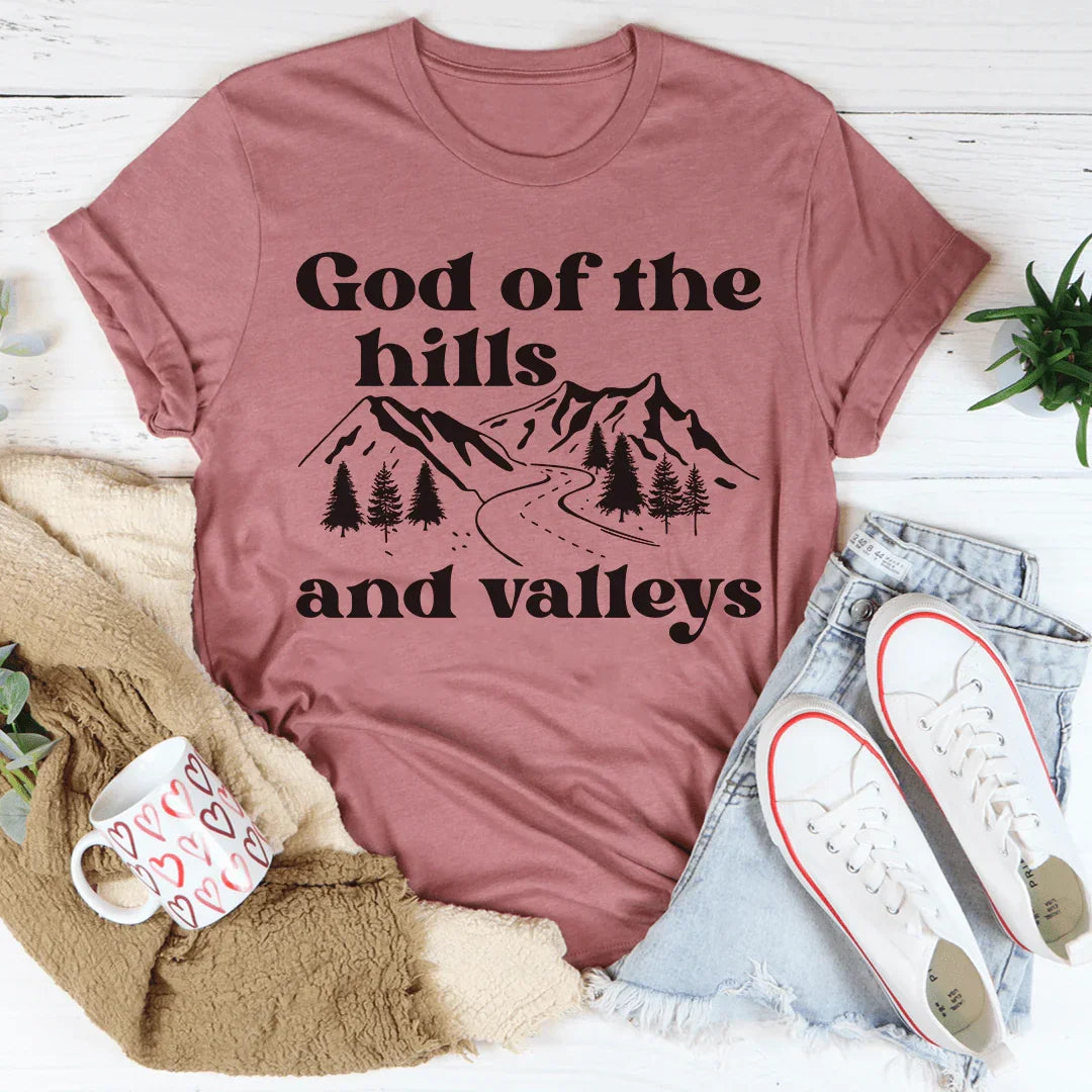 God Of The Hills And Valleys Tee - WonderingCloth