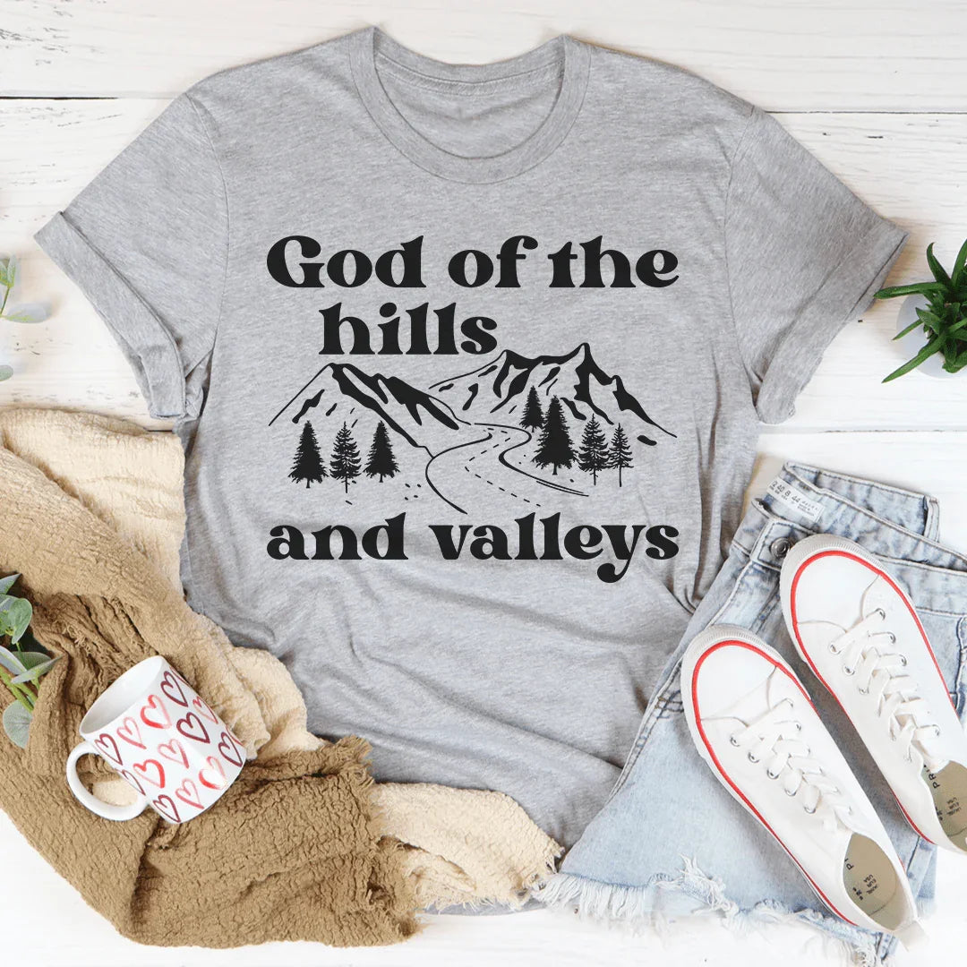 God Of The Hills And Valleys Tee - WonderingCloth