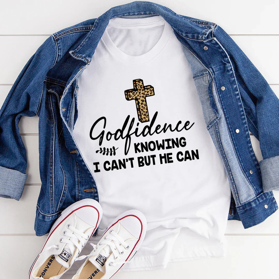 Godfidence Knowing I Can't But He Can Tee - WonderingCloth