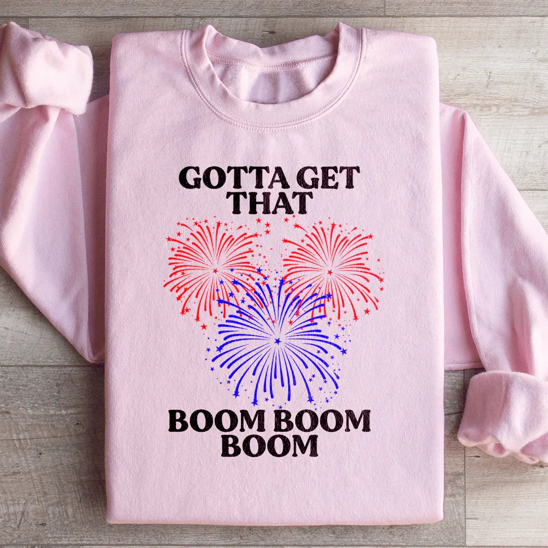 Gotta Get That Boom Boom Boom Sweatshirt - WonderingCloth