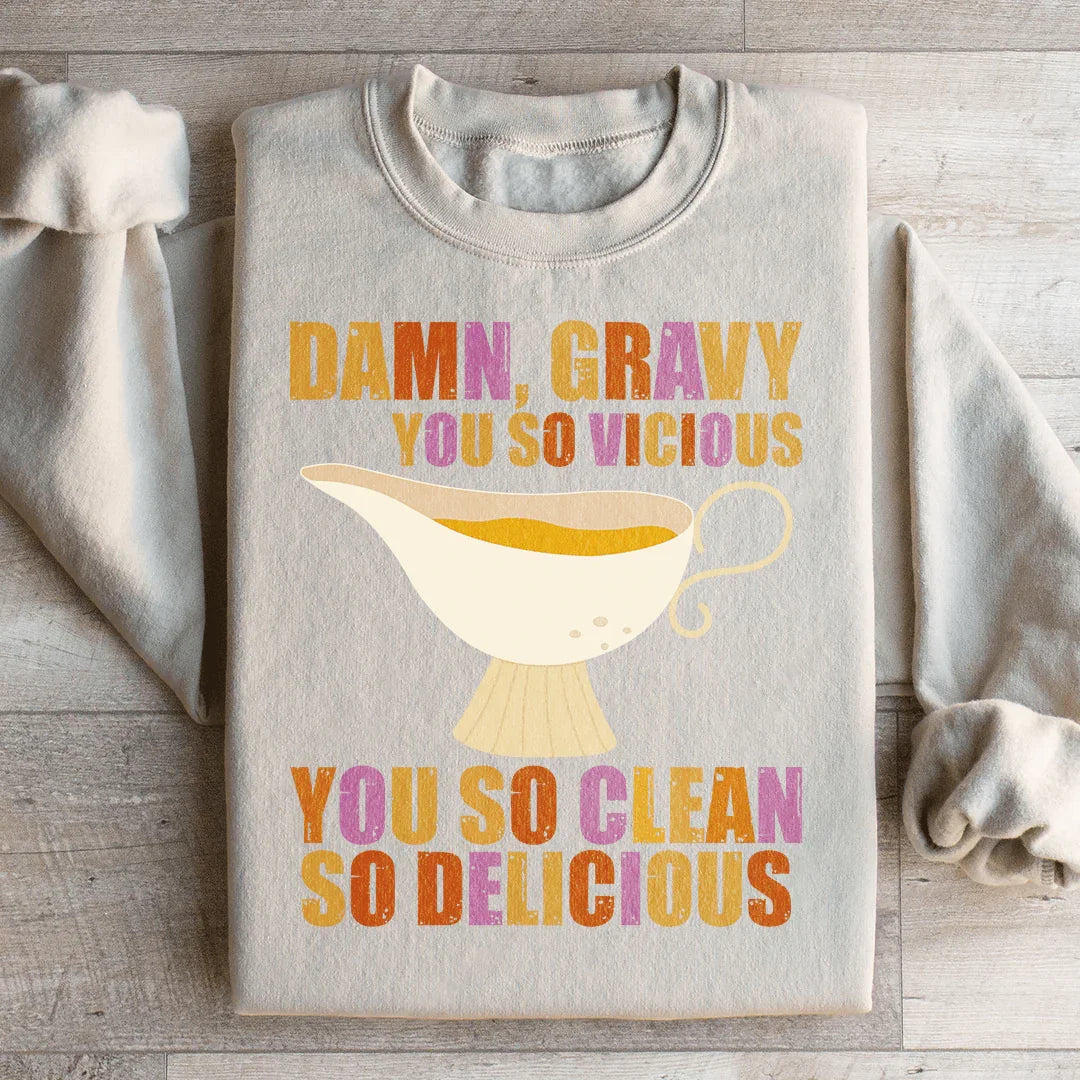 Gravy You So Delicious Sweatshirt - WonderingCloth