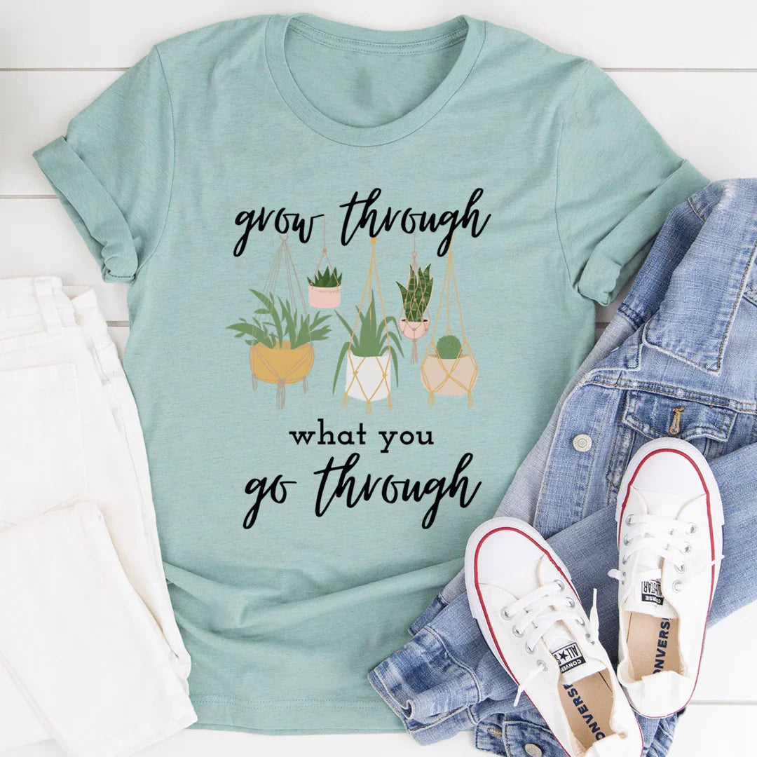 Grow Through What You Go Through Tee - WonderingCloth