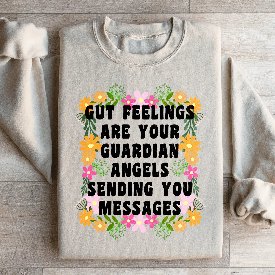 Gut Feelings Are Your Guardian Angels Sweatshirt - WonderingCloth